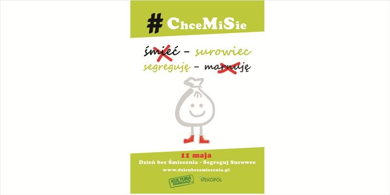 #ChceMiSie. 11 maja Dzień bez Śmiecenia