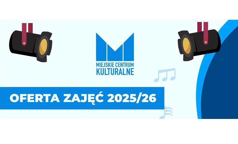 Oferta zajęć Miejskiego Centrum Kulturalnego w Lipnie 2025/26