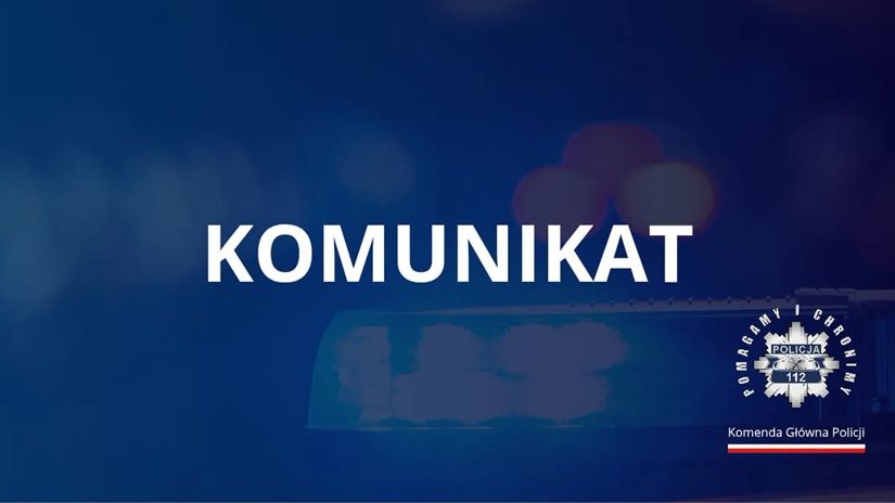 Komunikat Komendy Głównej Policji