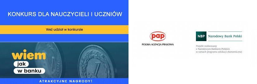 Wiem jak w banku - konkurs PAP dla nauczycieli i uczniów