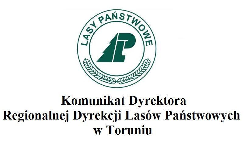 Komunikat Dyrektora Regionalnej Dyrekcji Lasów Państwowych w Toruniu