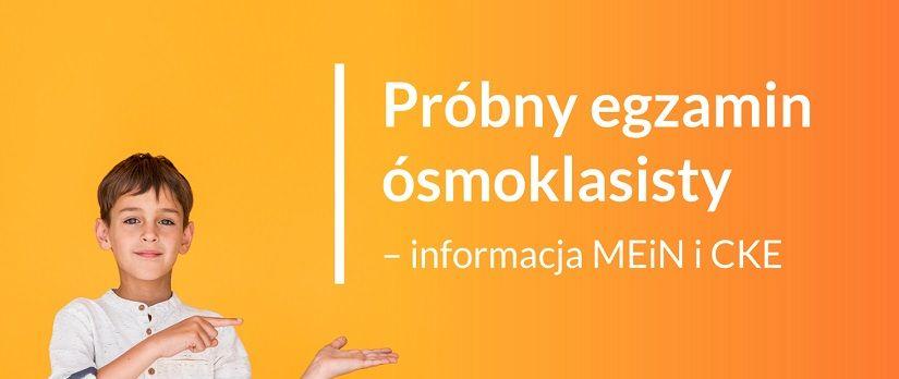 Próbny egzamin ósmoklasisty - informacja MEiN i CKE