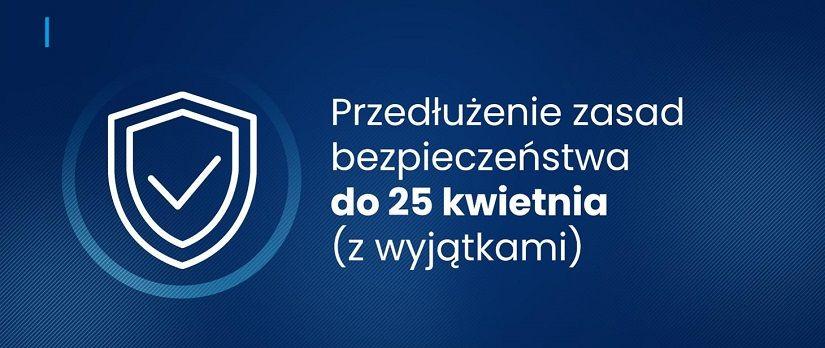 Przedłużenie zasad bezpieczeństwa do 25 kwietnia (z wyjątkami)