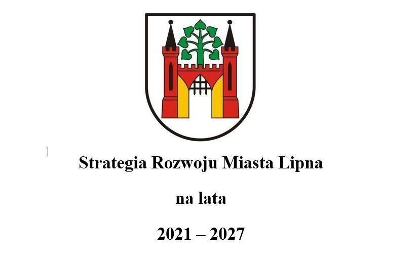 Konsultacje społeczne prowadzone w ramach opracowywania projektu Strategii Rozwoju Miasta Lipna na lata 2021-2027