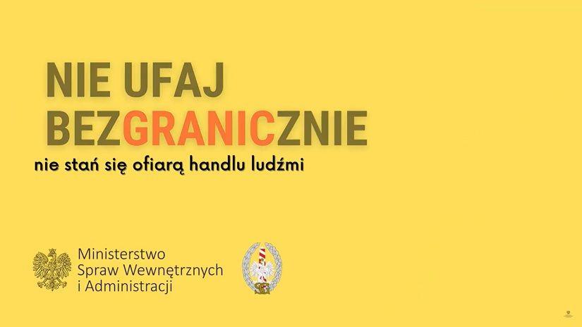 Nie ufaj bezgranicznie. Nie stań się ofiarą handlu ludźmi - informacja MSWiA