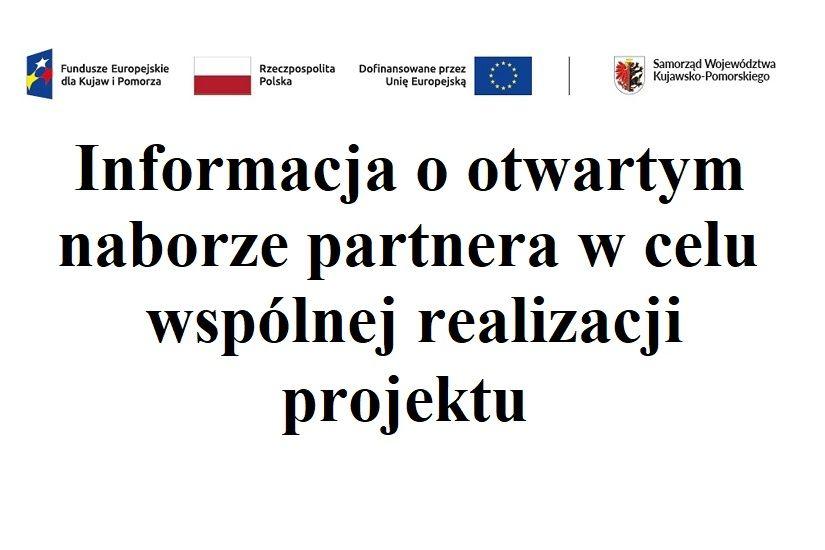 Informacja o otwartym naborze partnera w celu wspólnej realizacji projektu w ramach naboru:  Działanie 08.26 Wychowanie przedszkolne OPPT programu Fundusze Europejskie dla Kujaw i Pomorza  2021-2027