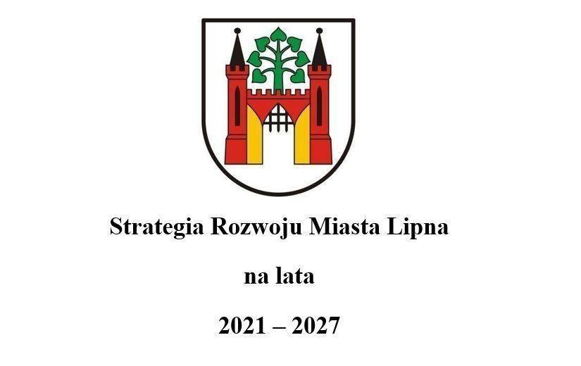 Konsultacje społeczne prowadzone w ramach opracowywania projektu Strategii Rozwoju Miasta Lipna na lata 2021-2027