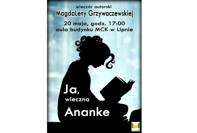 Ja, wieczna Ananke wieczór autorski Magdaleny Grzywaczewskiej